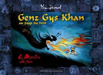 Couverture du livre « Genz Gyz Khan Tome 2 ; le monstre de feu » de Yann Degruel aux éditions Ecole Des Loisirs