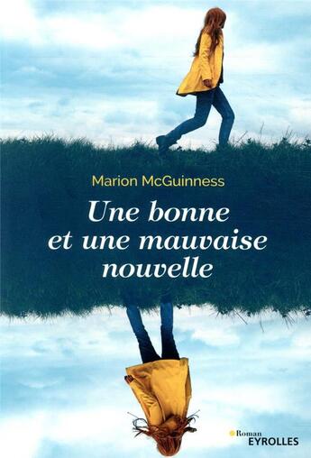 Couverture du livre « Une bonne et une mauvaise nouvelle » de Marion Mcguinness aux éditions Eyrolles