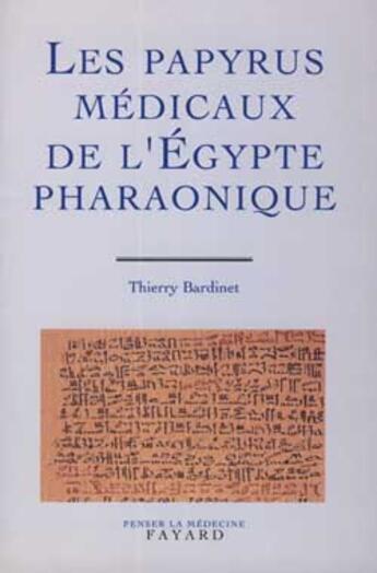 Couverture du livre « Les Papyrus de l'Egypte pharaonique » de Thierry Bardinet aux éditions Fayard