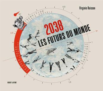 Couverture du livre « 2038 ; les futurs du monde » de Virginie Raisson aux éditions Robert Laffont
