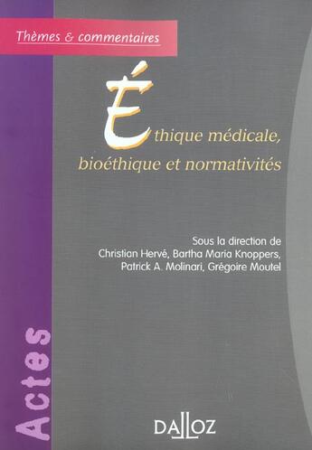 Couverture du livre « Éthique médicale, bioéthique et normativités (1re édition) » de Christian Herve aux éditions Dalloz