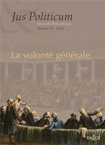 Couverture du livre « L'annuaire de l'institut Michel Villey t.6 ; la volonte générale : jus politicum » de  aux éditions Dalloz