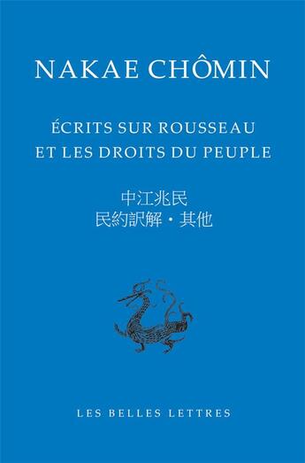 Couverture du livre « Écrits sur Rousseau et les droits du peuple » de Nakae Chomin aux éditions Belles Lettres