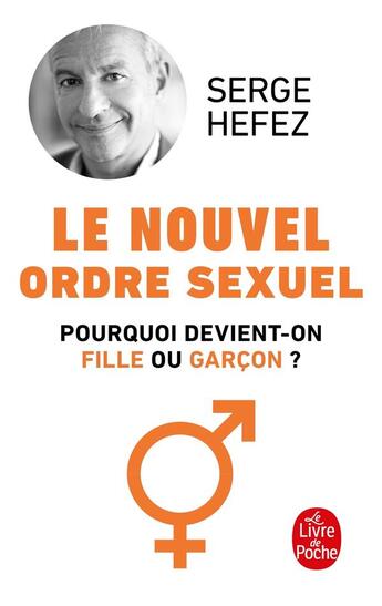 Couverture du livre « Le nouvel ordre sexuel ; pourquoi devient-on fille ou garçon ? » de Serge Hefez et Valerie Peronnet aux éditions Le Livre De Poche