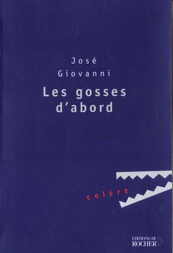 Couverture du livre « Les gosses d'abord » de Jose Giovanni aux éditions Rocher