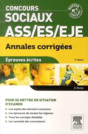 Couverture du livre « ASS-ES-EJE ; concours sociaux ; annales corrigés ; 7e édition » de Olivier Perche aux éditions Elsevier-masson