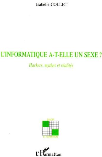 Couverture du livre « L'informatique a-t-elle un sexe ? ; hackers, mythes et réalités » de Isabelle Collet aux éditions L'harmattan