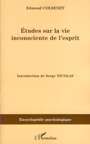 Couverture du livre « Études sur la vie inconsciente de l'esprit » de Edmond Colsenet aux éditions L'harmattan