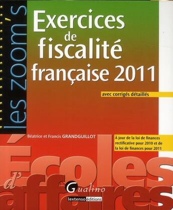 Couverture du livre « Fiscalité française ; exercices et corrigés (5e édition) » de Beatrice Grandguillot et Francis Grandguillot aux éditions Gualino