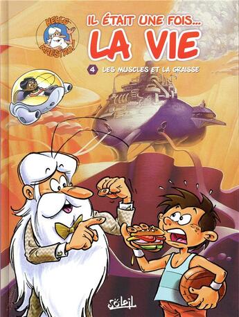 Couverture du livre « Il était une fois... la vie Tome 4 : les muscles et la graisse » de Minte et Jean-Charles Gaudin aux éditions Soleil