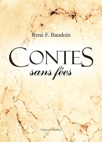 Couverture du livre « Contes sans fées » de Rene-F. Baudoin aux éditions Amalthee