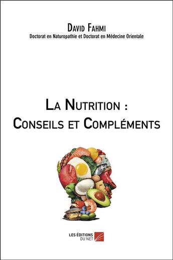 Couverture du livre « La nutrition : conseils et compléments » de David Fahmi aux éditions Editions Du Net