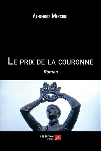 Couverture du livre « Le prix de la couronne » de Alfredius Mercurii aux éditions Editions Du Net