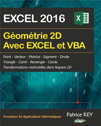 Couverture du livre « Géometrie 2D avec EXCEL 2016 et VBA » de Patrice Rey aux éditions Books On Demand