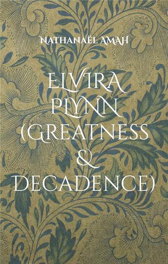 Couverture du livre « Elvira Plynn (greatness & decadence) » de Nathanael Amah aux éditions Books On Demand