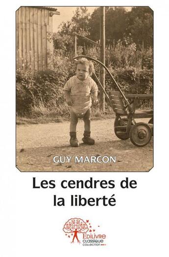 Couverture du livre « Les cendres de la liberte » de Guy Marcon aux éditions Edilivre