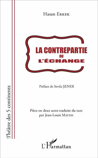 Couverture du livre « La contrepartie ou l'échange » de Hasan Erkek aux éditions L'harmattan