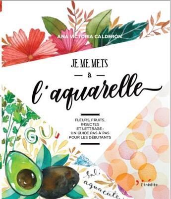 Couverture du livre « Je me mets à l'aquarelle » de Ana Victoria Calderon aux éditions L'inedite