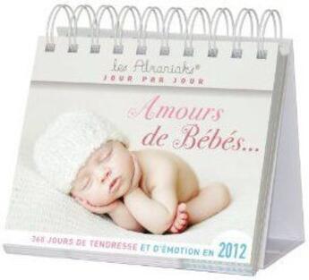 Couverture du livre « Amours de bébés 2012 » de  aux éditions Editions 365