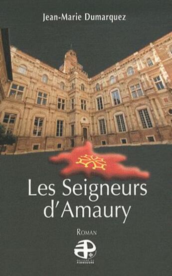 Couverture du livre « Seigneurs D'Amaury (Les) » de Dumarquez Jean-Marie aux éditions Pierregord