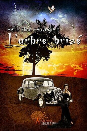 Couverture du livre « L'arbre brisé » de Marie Elise Sauvegrain aux éditions Edilivre