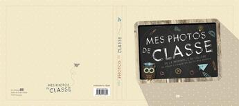 Couverture du livre « Mes photos de classe ; de la maternelle au collège ; un album à compléter au fil des années » de Carole Guermonprez aux éditions I2c