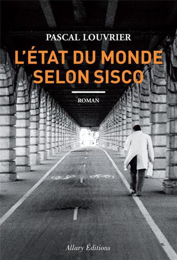 Couverture du livre « L'état du monde selon Sisco » de Pascal Louvrier aux éditions Allary