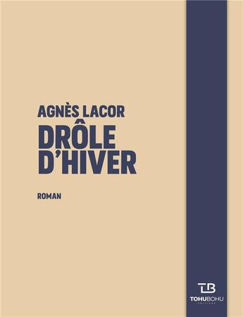 Couverture du livre « Drôle d'hiver » de Agnes Lacor aux éditions Tohu-bohu