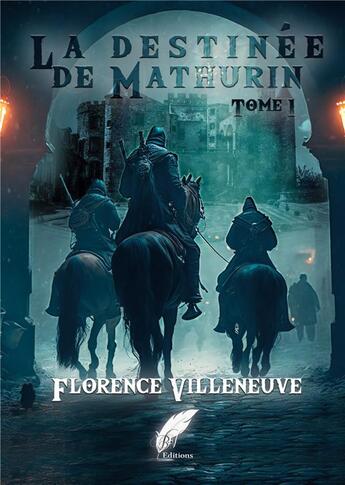 Couverture du livre « La destinée de Mathurin Tome 1 » de Florence Villeneuve aux éditions Rouge Noir