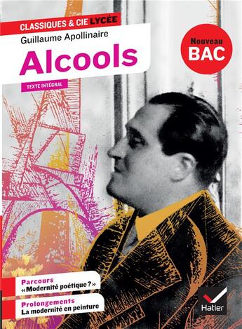 Couverture du livre « Alcools ; parcours modernité poétique ? (édition 2019/2020) » de Guillaume Apollinaire aux éditions Hatier