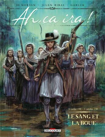 Couverture du livre « Ah, ça ira ! Tome 2 : le sang et la boue » de Jean-David Morvan et Julien Ribas aux éditions Delcourt