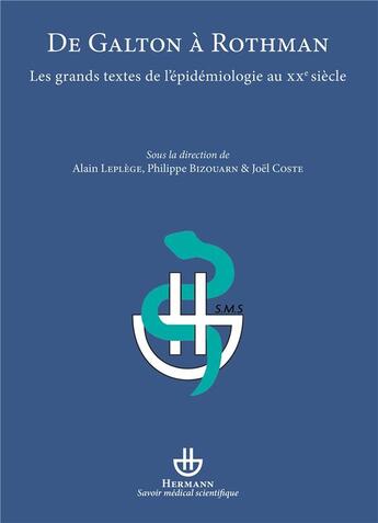 Couverture du livre « De Galton à Rothman ; les grand textes de l'épidémiologie au XX siècle » de  aux éditions Hermann