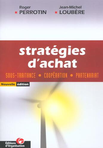 Couverture du livre « Nouvelles Strategies D'Achat ; Sous-Traitance Cooperation Partenariat » de Roger Perrotin aux éditions Organisation