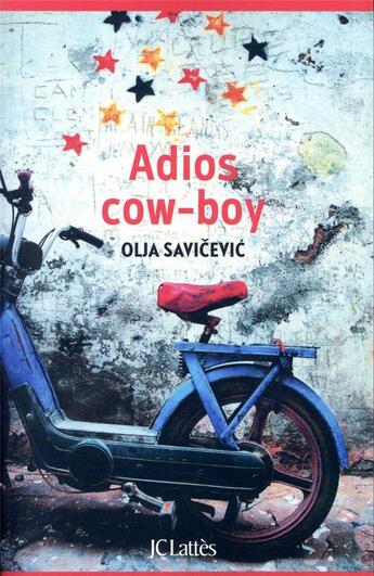 Couverture du livre « Adios cow-boy » de Olja Savicevic aux éditions Lattes