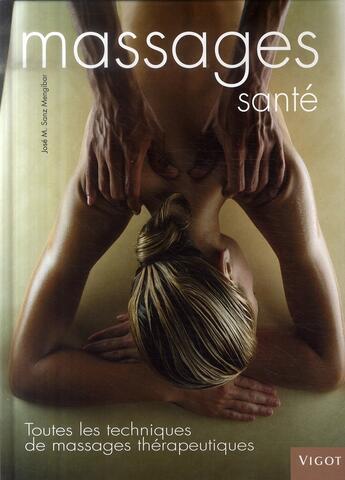 Couverture du livre « Massages santé » de Jose Manuel Sanz Mengibar aux éditions Vigot