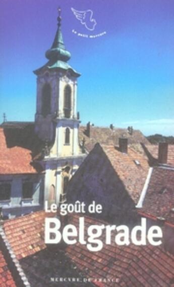 Couverture du livre « Le goût de belgrade » de  aux éditions Mercure De France