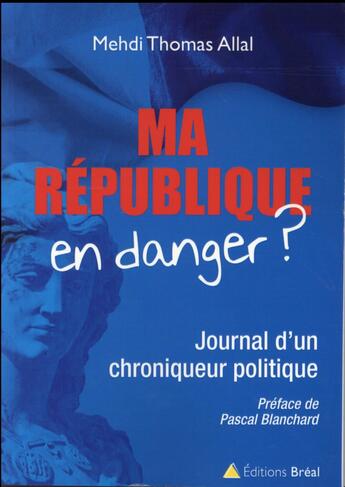 Couverture du livre « Ma république en danger ? ; usages, anecdotes et absurdités à l'Elysée » de Mehdi-Thomas Allal aux éditions Breal