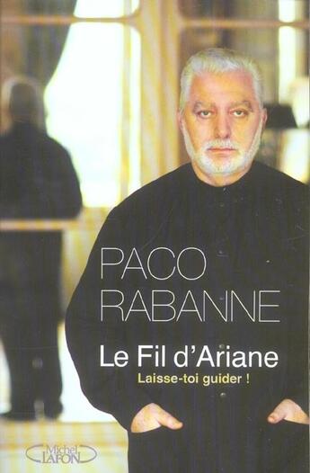 Couverture du livre « Le Fil D'Ariane, Laisse-Toi Guider » de Paco Rabanne aux éditions Michel Lafon