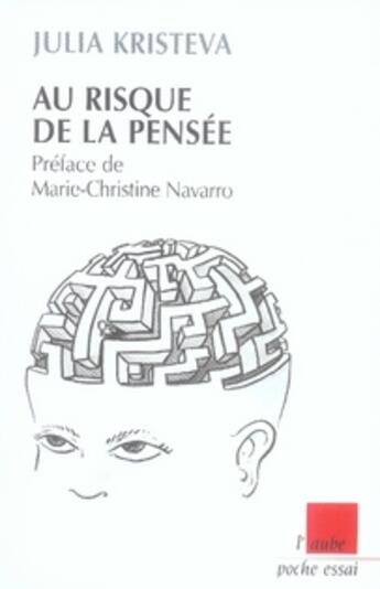 Couverture du livre « Au risque de la pensée » de Julia Kristeva aux éditions Editions De L'aube