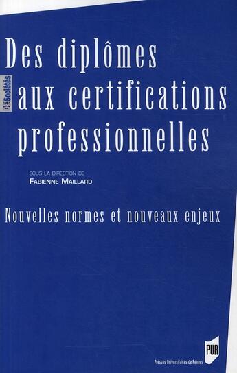 Couverture du livre « Des diplômes aux certifications professionnelles » de Fabienne Maillard aux éditions Pu De Rennes