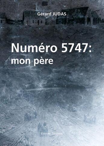 Couverture du livre « Numéro 5747 : mon père » de Gerard Judas aux éditions Benevent