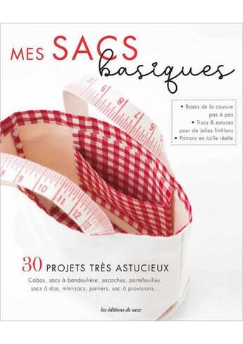 Couverture du livre « Mes sacs basiques ; 30 projets très astucieux » de  aux éditions De Saxe