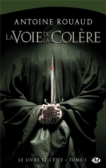 Couverture du livre « Le livre et l'épée Tome 1 : La voie de la colère » de Antoine Rouaud aux éditions Bragelonne