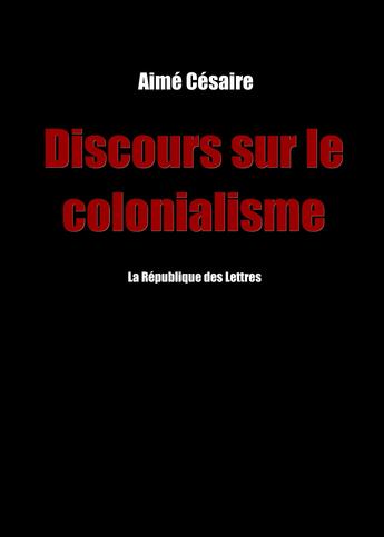 Couverture du livre « Discours sur le colonialisme » de Aime Cesaire aux éditions Republique Des Lettres