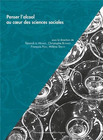 Couverture du livre « Penser l'alcool au coeur des sciences sociales » de F Bonnet Christophe aux éditions Pu De Paris Nanterre