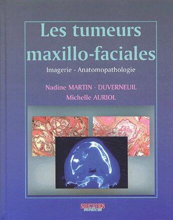 Couverture du livre « Les tumeurs maxillo-faciales » de Martin-Duverneuil aux éditions Sauramps Medical