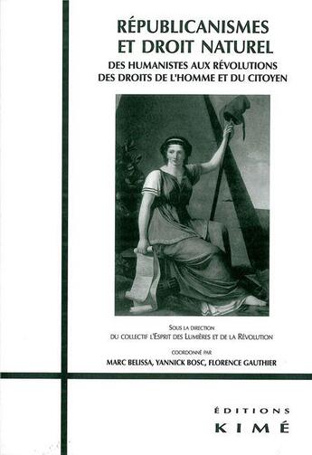 Couverture du livre « Républicanismes et droit naturel à l'époque moderne » de Marc Belissa aux éditions Kime