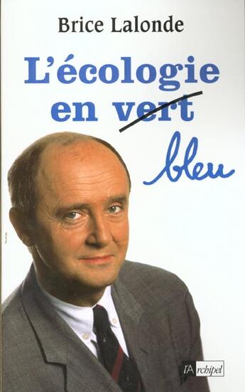 Couverture du livre « L'Ecologie En Bleu » de Brice Lalonde aux éditions Archipel