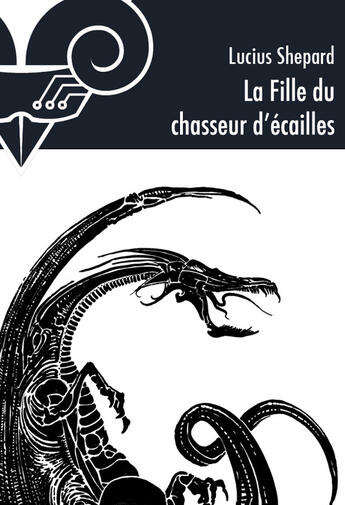 Couverture du livre « La fille du chasseur d'écailles » de Lucius Shepard aux éditions Le Belial