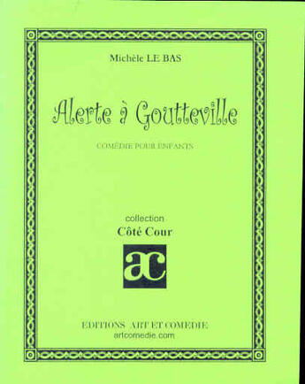 Couverture du livre « Alerte à Goutteville » de Michele Le Bas aux éditions Art Et Comedie
